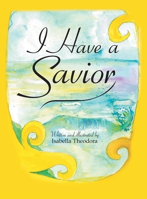 I Have a Savior by Theodora, Isabella