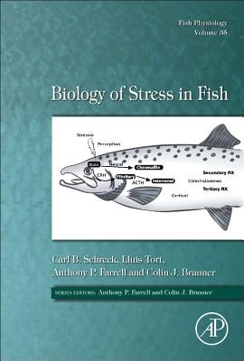 Biology of Stress in Fish: Volume 35 by Schreck, Carl B.