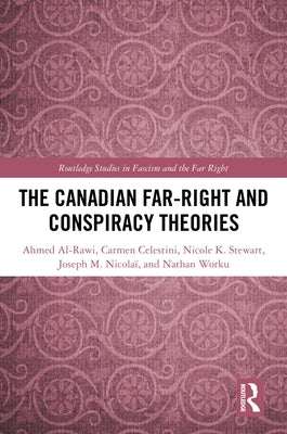 The Canadian Far-Right and Conspiracy Theories by Al-Rawi, Ahmed