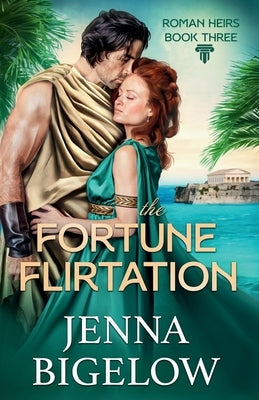 The Fortune Flirtation by Bigelow, Jenna