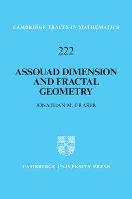 Assouad Dimension and Fractal Geometry by Fraser, Jonathan M.