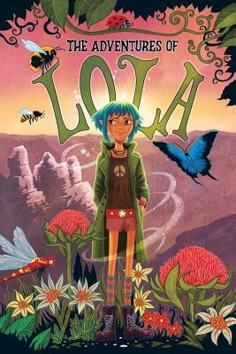 The Adventures of Lola: Books for kids: A Magical Illustrated Fairy Tale with Morals, Set in the Blue Mountains Australia - Environmental Valu by Phillips, Craig