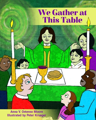 We Gather at This Table by Ostenso Moore, Anna V.