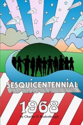 Sesquicentennial-1968 by Rodenbough, Charles D.