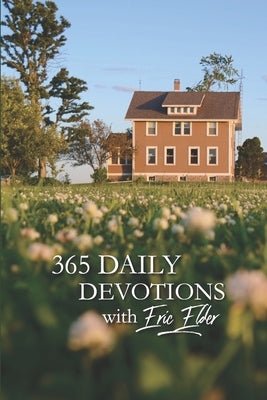 365 Daily Devotions with Eric Elder by Elder, Eric