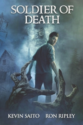 Soldier of Death: Supernatural Suspense with Scary & Horrifying Monsters by Ripley, Ron