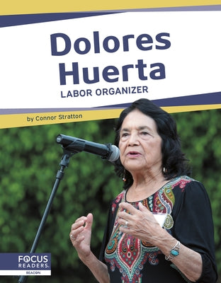 Dolores Huerta: Labor Organizer by Gaertner, Meg