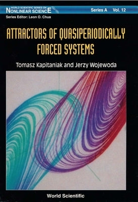 Attractors of Quasiperiodically Forced Systems by Kapitaniak, Tomasz
