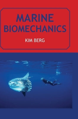 Marine Biomechanics by Berg, Kim