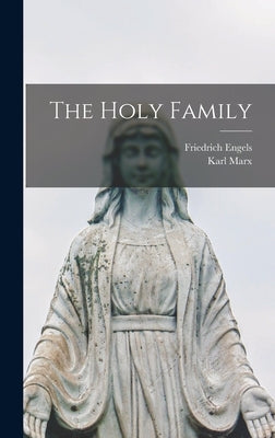 The Holy Family by Marx, Karl