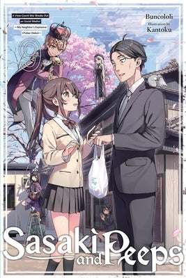 Sasaki and Peeps, Vol. 9 (Light Novel): A View-Count War Breaks Out on Social Media! My Neighbor's Explosive Vtuber Debut Volume 9 by Buncololi