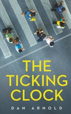 The Ticking Clock by Arnold, Dan
