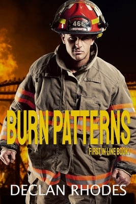 Burn Patterns: A MM Firefighter Romance by Rhodes, Declan