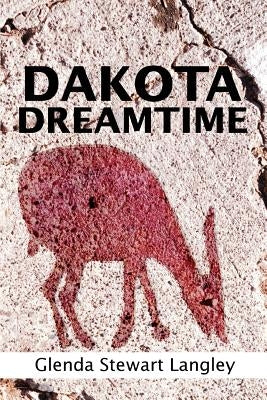 Dakota Dreamtime by Langley, Glenda Stewart