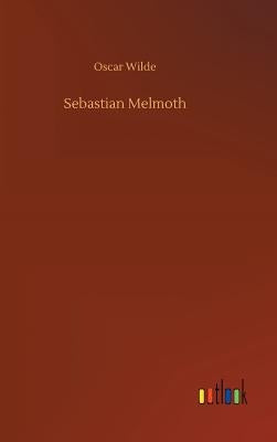 Sebastian Melmoth by Wilde, Oscar