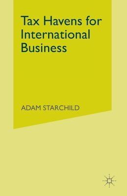 Tax Havens for International Business by Starchild, Adam