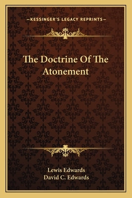 The Doctrine Of The Atonement by Edwards, Lewis
