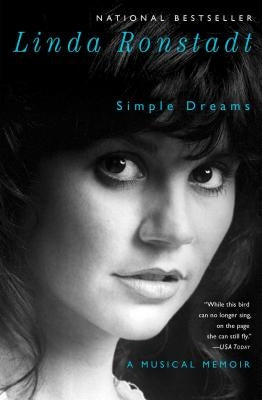 Simple Dreams: A Musical Memoir by Ronstadt, Linda