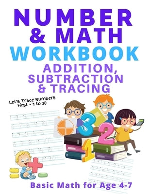 Number and Math Workbook; Addition, Subtraction and Tracing: Basic Math for Age 4-7 by Heshelow, Kathy