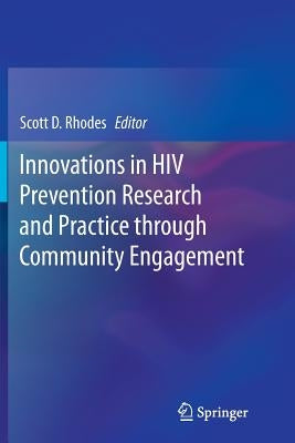 Innovations in HIV Prevention Research and Practice Through Community Engagement by Rhodes, Scott D.