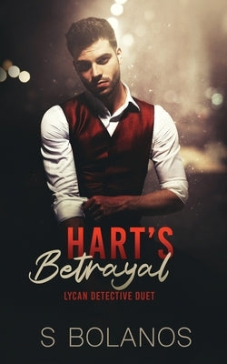 Hart's Betrayal by Bolanos, S.