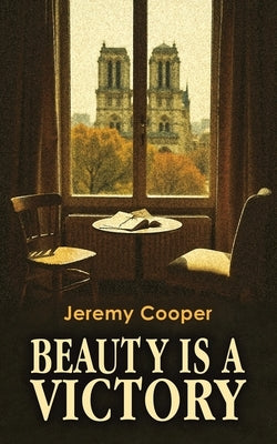 Beauty is a Victory by Cooper, Jeremy