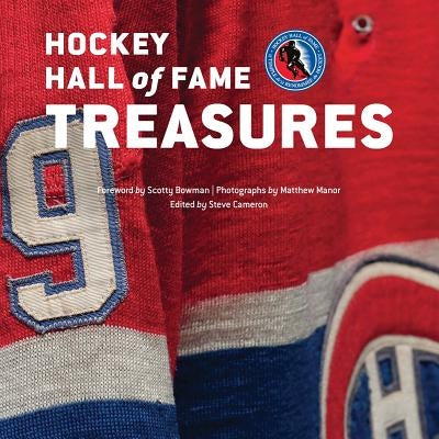 Hockey Hall of Fame Treasures by Cameron, Steve