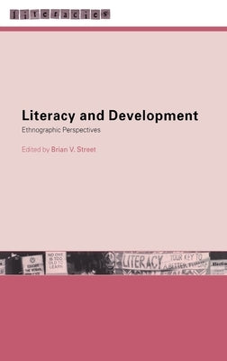 Literacy and Development: Ethnographic Perspectives by Street, Brian V.