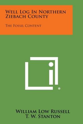 Well Log in Northern Ziebach County: The Fossil Content by Russell, William Low