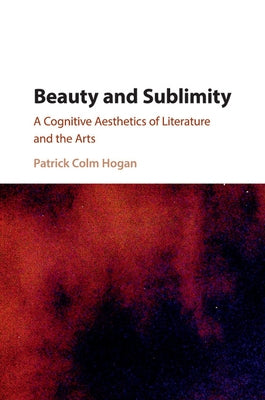 Beauty and Sublimity by Hogan, Patrick Colm
