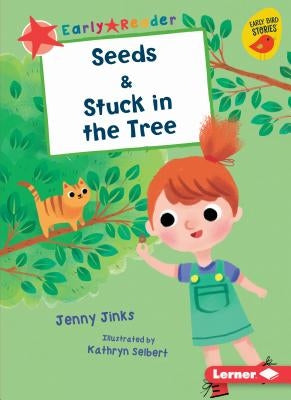 Seeds & Stuck in the Tree by Jinks, Jenny