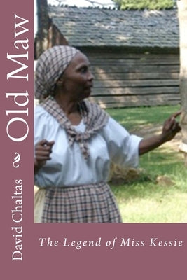 Old Maw: The Legend of Miss Kessie by Wilson-Evans, Kitty
