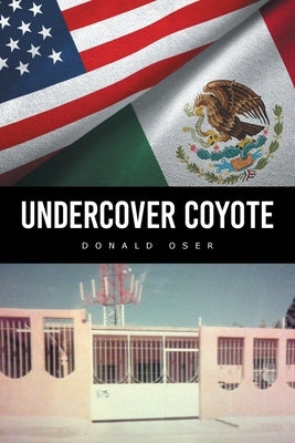 Undercover Coyote by Oser, Donald