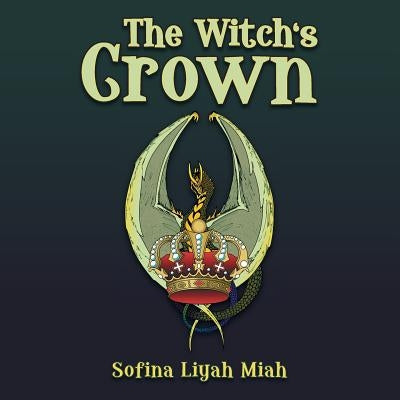 The Witch's Crown by Miah, Sofina Liyah