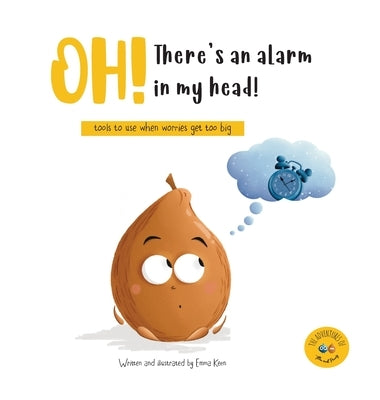 Oh! There's an alarm in my head!: Tools to use when worries get too big by Keen, Emma