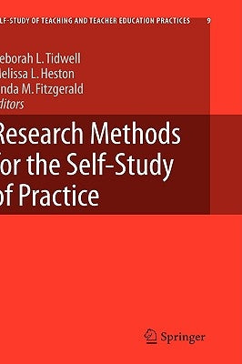 Research Methods for the Self-Study of Practice by Tidwell, Deborah