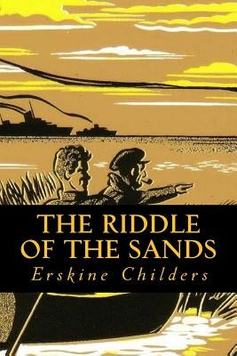 The Riddle of the Sands by Childers, Erskine