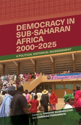 Democracy in Sub-Saharan Africa, 2000-2025: A Political Historical Reassessment by Tornimbeni, Corrado