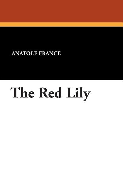The Red Lily by France, Anatole