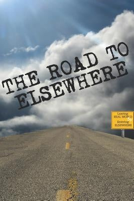 The Road to Elsewhere by Powell, Kandice