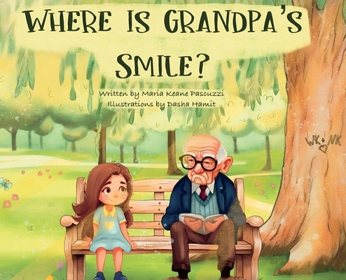 Where Is Grandpa's Smile? by Keane Pascuzzi, Maria