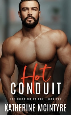 Hot Conduit by McIntyre, Katherine