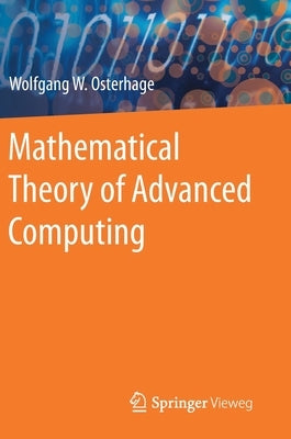 Mathematical Theory of Advanced Computing by Osterhage, Wolfgang W.
