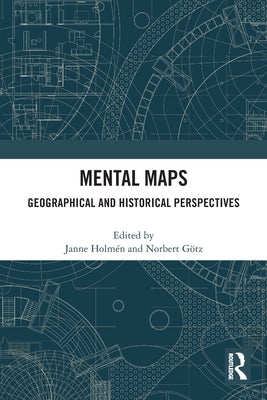 Mental Maps: Geographical and Historical Perspectives by Holmén, Janne