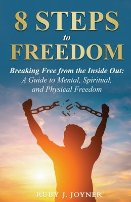 8 Steps to Freedom by Joyner, Ruby J.
