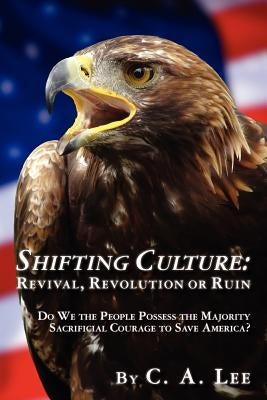 Shifting Culture "Revival, Revolution or Ruin" by Lee, C. a.