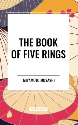 The Book of Five Rings by Musashi, Miyamoto