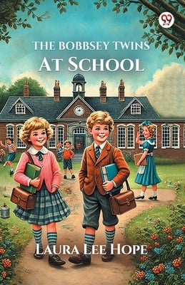 The Bobbsey Twins At School by Hope, Laura Lee