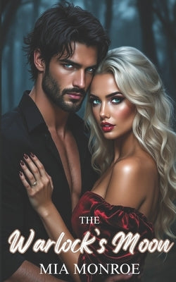 The Warlock's Moon by Monroe, Mia