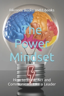 The Power Mindset: How to Think, Act and Communicate Like a Leader by Books and E-Books, Rikroses
